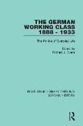 The German Working Class 1888 - 1933