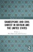 Shakespeare and Civil Unrest in Britain and the United States