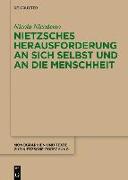 Nietzsches Herausforderung an sich selbst und an die Menschheit