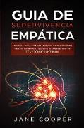 Guia de supervivencia empática: Una guía para principiantes para protegerse de los vampiros de energía: Comprenda su don y domine su intuición. Empath