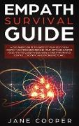 Empath Survival Guide: A Beginner's Guide to Protect Yourself from Energy Vampires: Understand Your Gift and Master Your Intuition. Learn How