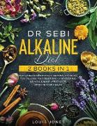 Dr Sebi Alkaline Diet: 2 Books in 1: The Ultimate Guide For Cleansing, Detoxing, Revitalizing Your Body And Stop Smoking Using Alkaline Lifes