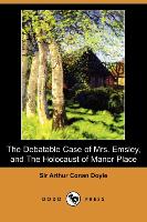 The Debatable Case of Mrs. Emsley, and the Holocaust of Manor Place (Dodo Press)