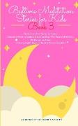 Bedtime Meditation Stories for Kids: Book 3: The Complete Short Stories for Toddler Collection of Relaxing Stories to Get a Deep Sleep With Positive A