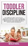 Toddler Discipline: The Definitive Guide to Educating the Difficult Toddler. How to Overcome Tantrums, Prevent Conflicts and Get Over Beha