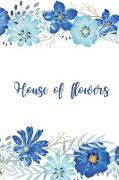 House of flowers