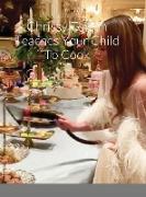 Chrissy Teigen Teaches Your Child To Cook