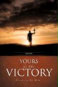 Yours Is The Victory!