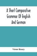 A Short Comparative Grammar Of English And German