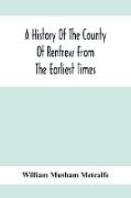 A History Of The County Of Renfrew From The Earliest Times
