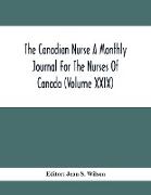 The Canadian Nurse A Monthly Journal For The Nurses Of Canada (Volume Xxix)