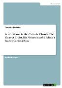 Sexual Abuse in the Catholic Church. The Vicar of Christ, His Nemesis and a Prince¿s Scarlet Cardinal Sins