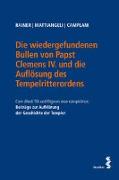 Die wiedergefundenen Bullen von Papst Clemens IV. und die Auflösung des Tempelritterordens