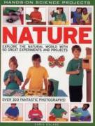 Nature: Explore the Natural World with 50 Great Experiments and Projects