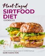 Plant-based Sirtfood Diet Cookbook