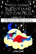 Magic Dreams Bedtime Stories: "7 book of 10" A Collection of Short Tales For your Kids to Help Them Fall Asleep Easily and Felling calm