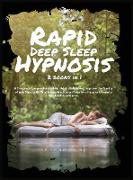 Rapid Deep Sleep Hypnosis: 2 books in 1 A Complete Compendium to Help Adults Fall Asleep. Improve the Quality of Your Sleep with Mindfulness Medi