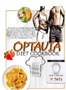 Optavia Diet Cookbook: The Easy and Complete Guide to Losing Weight With Quick and Affordable Recipes That Even Beginners on a Budget and Bus