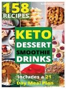 KETO DESSERT, SMOOTHIE AND DRINKS(with pictures): 158 Easy To Follow Recipes for Ketogenic Weight-Loss, Natural Hormonal Health & Metabolism Boost - I