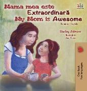 My Mom is Awesome (Romanian English Bilingual Book for Kids)