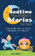 Bedtime Meditation Stories for Kids: Soothing Relaxing Stories to Get Your Kids Ready for Bed the Easy, Natural Way
