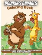Drinking Animals Coloring Book: A Fun Coloring Gift Book for Party Lovers & Adults Relaxation with Stress Relieving Animal Designs