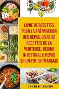 Livre de recettes pour la préparation des repas, livre de recettes de la mijoteuse, Régime intestinal & repas en un pot En français