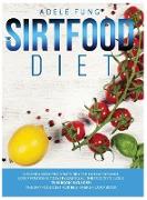 The Sirtfood Diet: Discover Effective Strategies to Fight Fat Storage, Lose 7 Pounds in 7 Days by Eating all The Foods You Love. This Boo