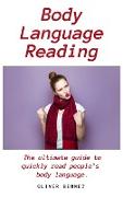 Body Language Reading: The ultimate guide to quickly read people's body language