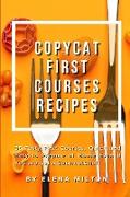 Copycat First Courses Recipes