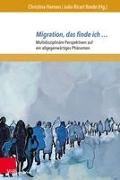 Migration, das finde ich