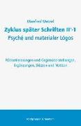Zyklus später Schriften II+-1 Psyché und materialer Lógos