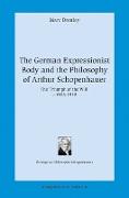 The German Expressionist Body and the Philosophy of Arthur Schopenhauer