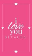 I Love You Because