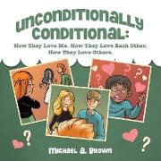 Unconditionally Conditional