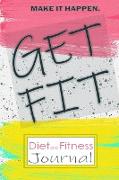 Get Fit: Daily Food and Exercise Journal, Daily Activity and Fitness Tracker for a Better You (120 Days Meal and Activity Track