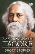 Rabindranath Tagore - Short Stories (Masters Collections Including The Childs Return)