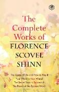 The Complete Works of Florence Scovel Shinn