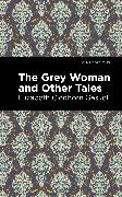 The Grey Woman and Other Tales