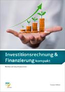 Investitionsrechnung und Finanzierung kompakt / Investitionsrechnung & Finanzierung kompakt
