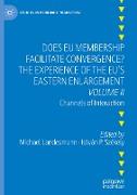 Does EU Membership Facilitate Convergence? The Experience of the EU's Eastern Enlargement - Volume II