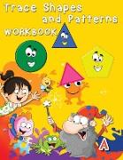 Trace Shapes and Patterns Workbook: Educational Activity Books for Kids, Shape and Pattern Tracing Book for Preschoolers with Lots of Practice