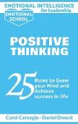 Emotional Intelligence for Leadership - Positive Thinking: 25 Rules to Grow your Mind and Achieve Success in Life - Success is For You - Stop Negativi