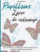 Papillons Livre de coloriage: Livre de coloriage de papillons, Les adultes colorient des livres mettant en vedette d'adorables papillons -Butterflie