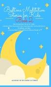 Bedtime Meditation Stories for Kids: Book 2: The Complete Short Stories for Toddler Collection of Relaxing Stories to Get a Deep Sleep With Positive A