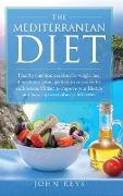 The Mediterranean Diet: Healthy Nutrition, Exercises for Weight Loss, 4-Week Meal Plan, Quick to Make Recipes for Each Season, 8 Habits to Imp