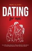 Dating for Men: This Book Includes: How to Talk to Women, How to Text a Girl, How to Flirt, How to Date a Woman. The Ultimate Playbook