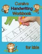 Cursive Handwriting Workbook for Kids: Writing Practice Book to Master Letters, Words & Sentences