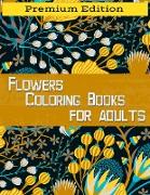 Flowers Coloring Books for Adults: Stress Relieving, Fun Designs Flowers, Paisley Patterns: Coloring Book For Adults