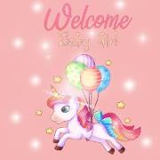 Welcome Baby Girl: Unicorn Baby Shower Guest Book, Cute Unicorn Guest Sign In (It's a Girl)